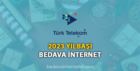 Türk Telekom 2024 Yılbaşı Hediyeleri İle Bedava İnternet Fırsatları